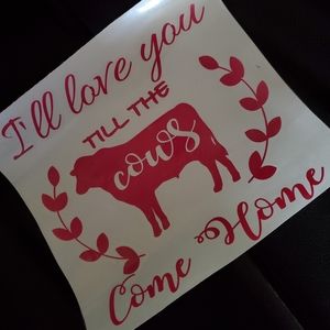 'Til the Cows Come Home Decal